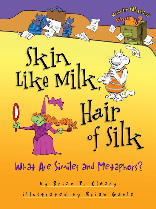 Title details for Skin Like Milk, Hair of Silk by Brian P. Cleary - Available